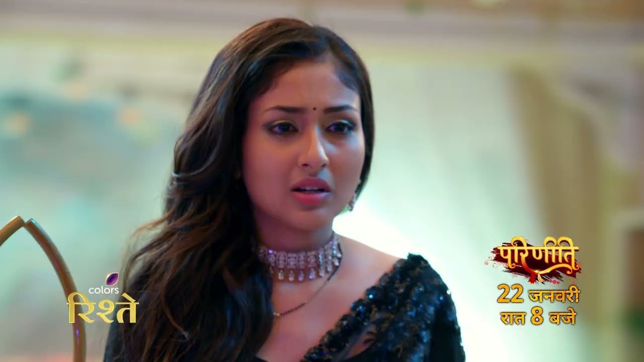 जिस पर परी ने किया सबसे ज़्यादा विश्वास, वही करेगा परी के साथ विश्वासघात| Parineeti|Colors Rishtey