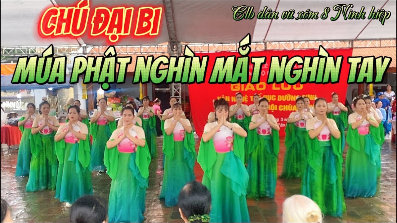 MÚA PHẬT NGHÌN MẮT NGHÌN TAY / BIỂU DIỄN TẠI CHÙA LÀNH NINH HIỆP GIA LÂM HÀ NỘI / CLB DÂN VŨ XÓM 8