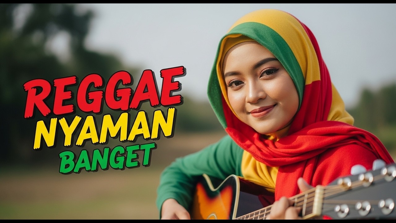 Reggae Nyaman dengan Suara Cewek Adem