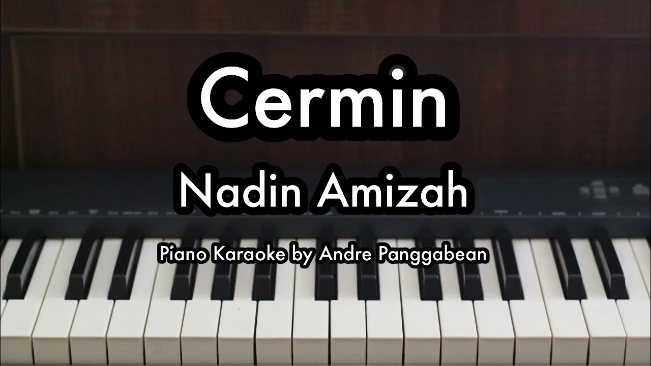 Cermin - Nadin Amizah | Piano Karaoke by Andre Panggabean