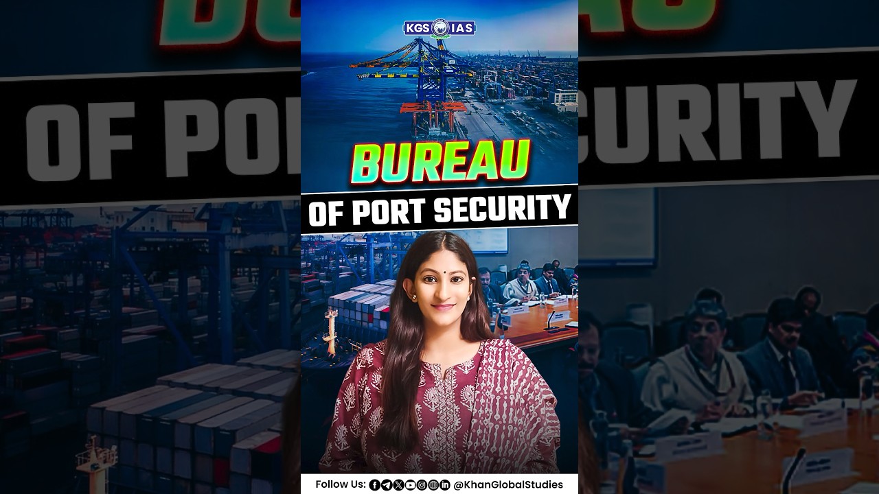 Bureau of Port Security: Structure, Role & Importance 🚢 #BureauOfPortSecurity #portsecurity #kgsias