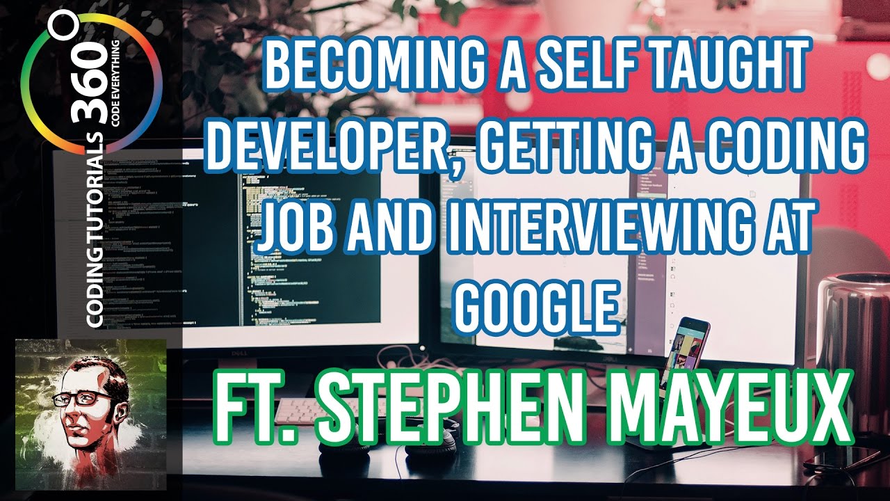 Self Taught Coding, Interviewing at Google and More - Ft. Stephen Mayeux