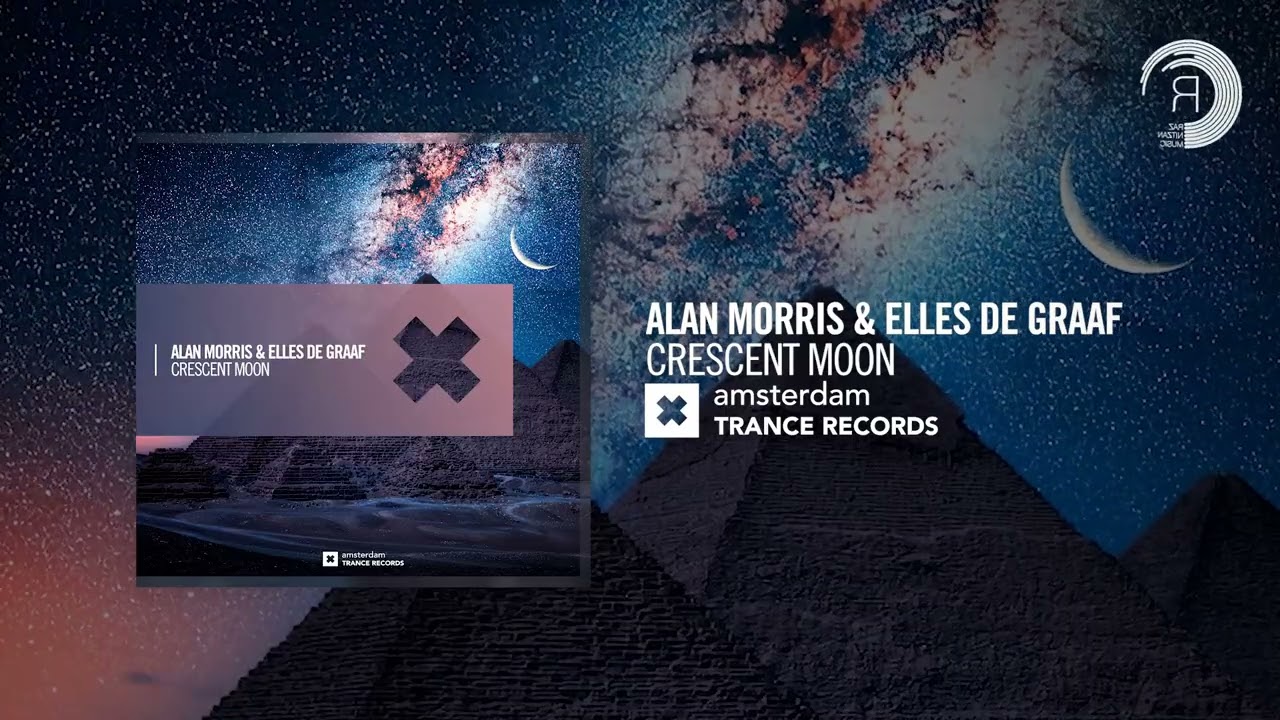 VOCAL TRANCE: Alan Morris & Elles de Graaf - Crescent Moon [Amsterdam Trance] + LYRICS