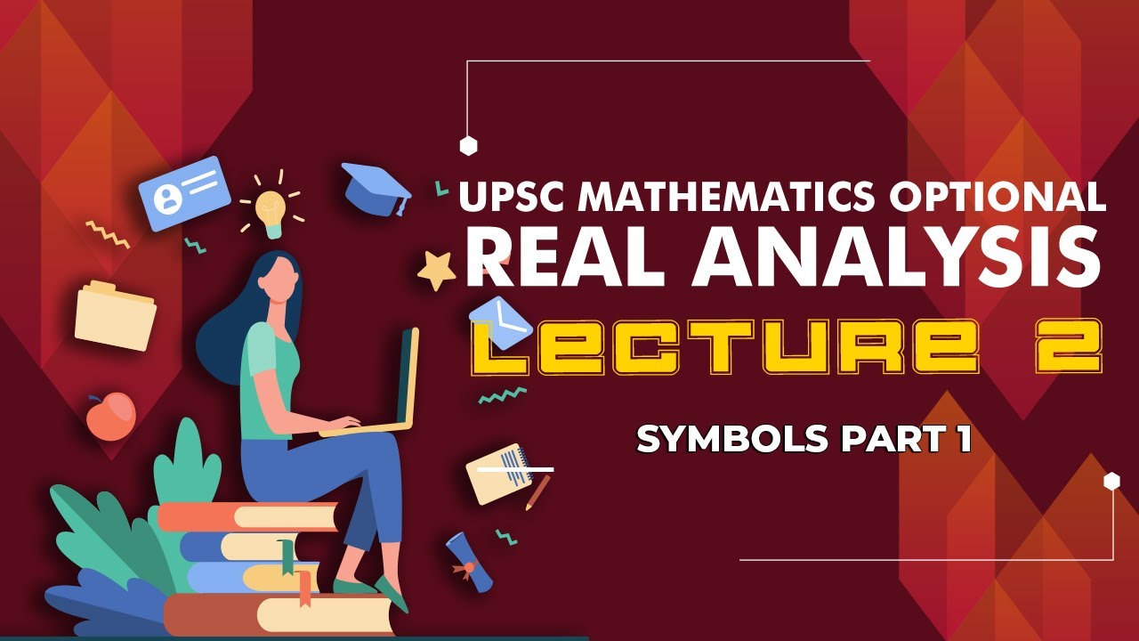 Real Analysis | Lecture 2 -  Symbols Part 1