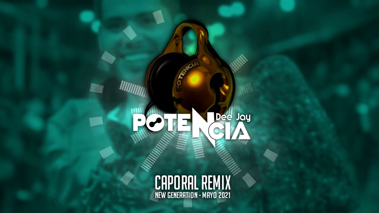 CAPORAL REMIX MAYO 2021 -  DJ POTENCIA