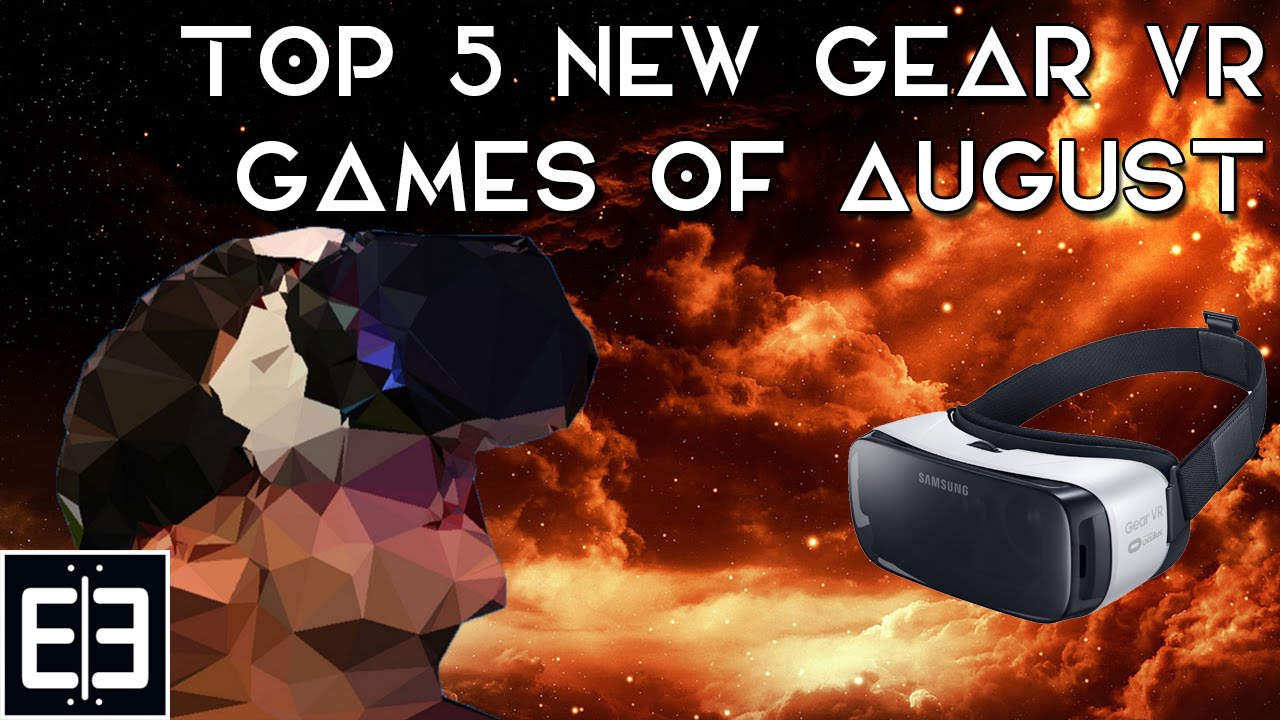 Top 5 BEST NEW GEAR VR GAMES of August 2016