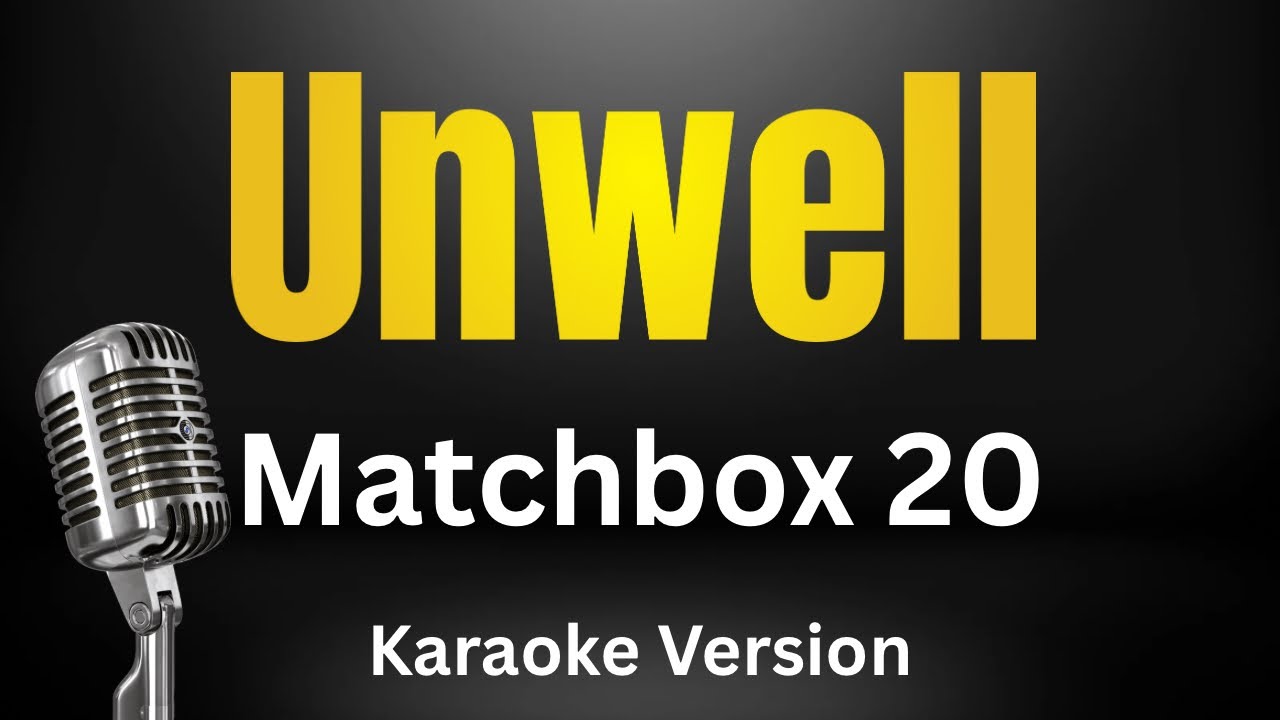 Unwell - Matchbox 20 (Karaoke Cover)