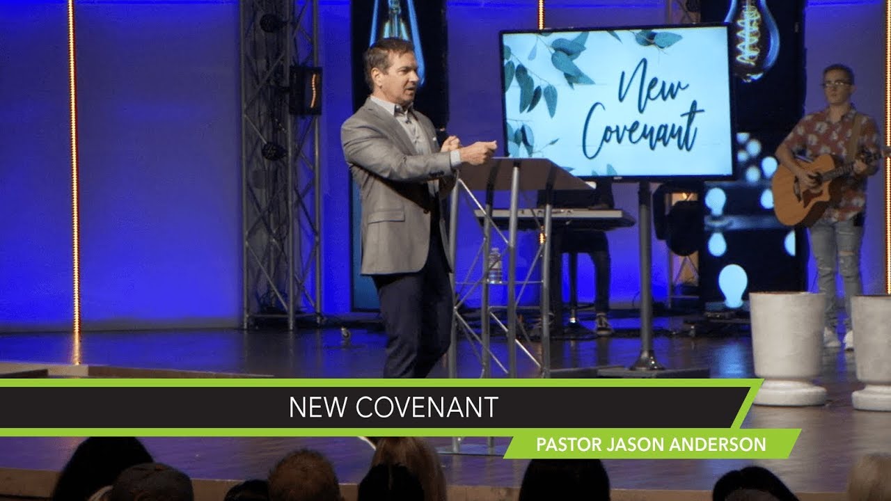 New Covenant Sermon by Pastor Jason Anderson