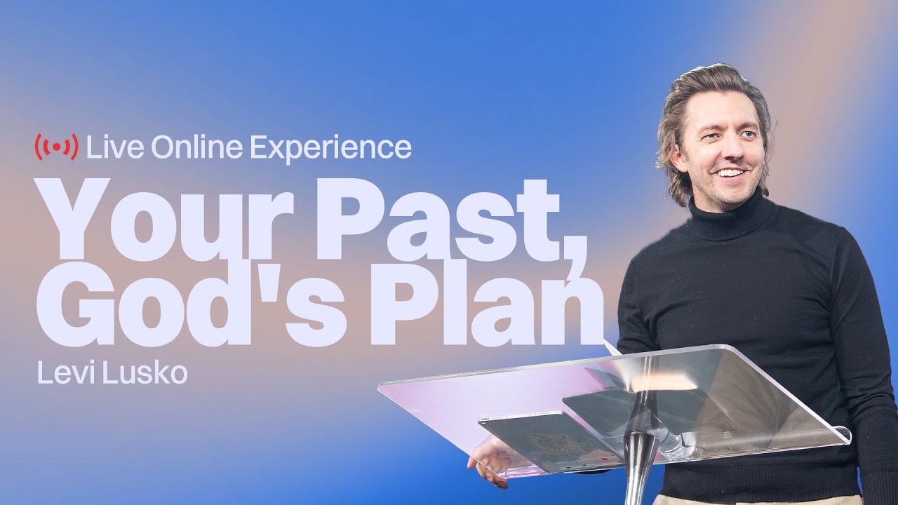 Gateway Church Live | “Your Past, God’s Plan” by Levi Lusko | January 25–26