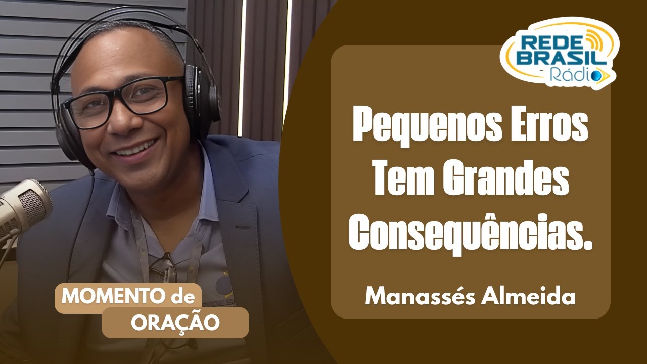 Manassés Almeida | Pequenos Erros Tem Grandes Consequências. #cortes #redebrasilrádio