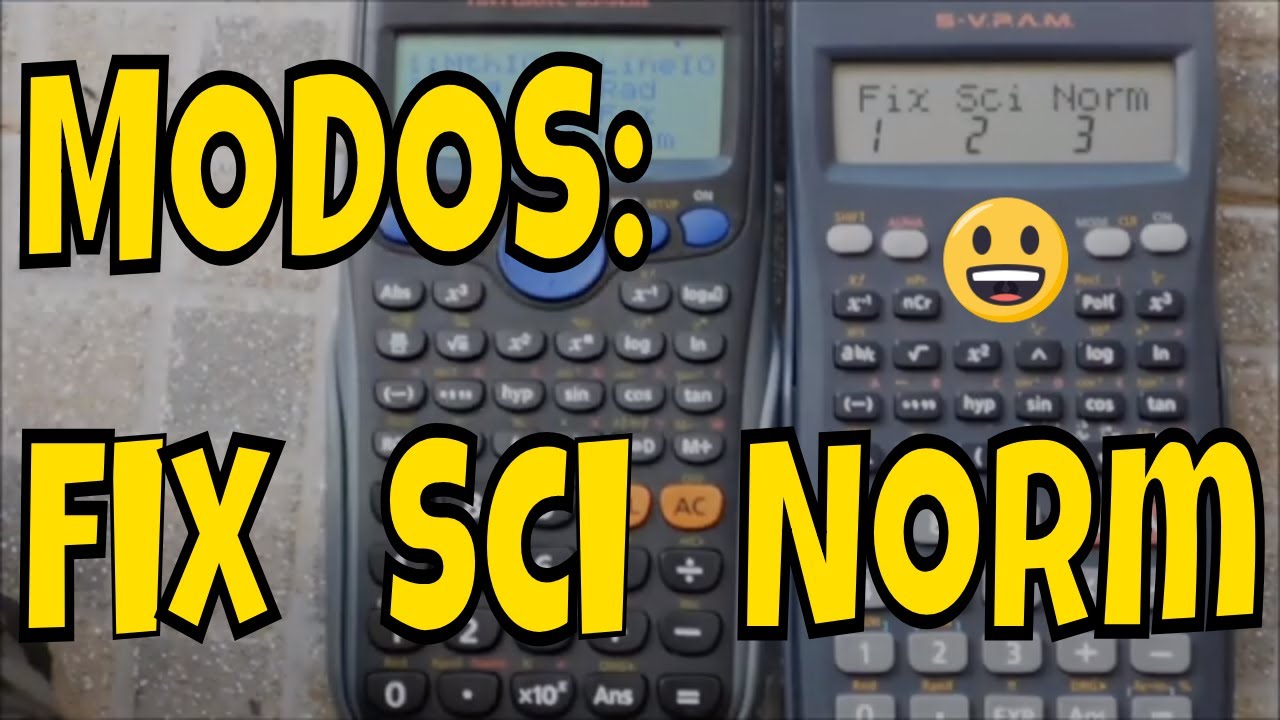 Modos Fix/Sci/Norm de una calculadora científica ( casio modelos  SVPAM, NATURAL VPAM Y CLASSWIZ )