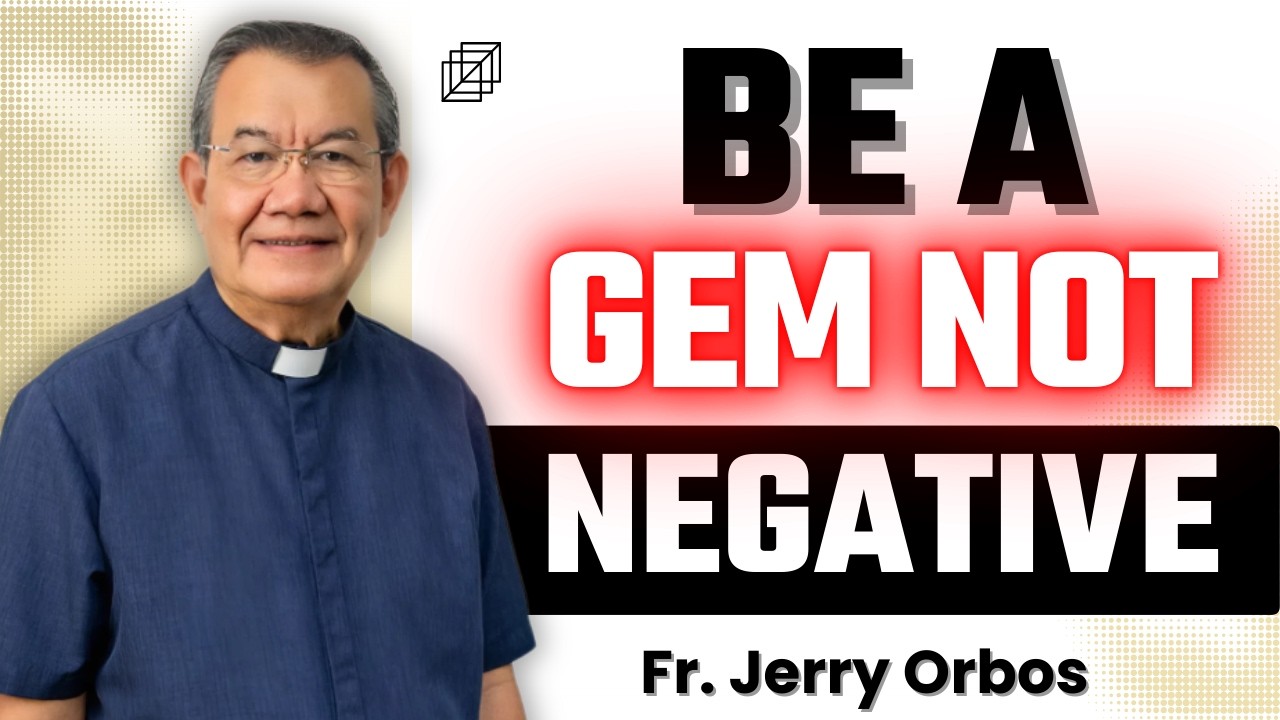 Stop the Negativity — Become a God Encounter Maker | Fr. Jerry Orbos