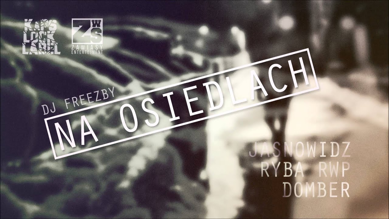 Jasnowidz x Ryba RwP x Domber x Dj Freezby - Na osiedlach