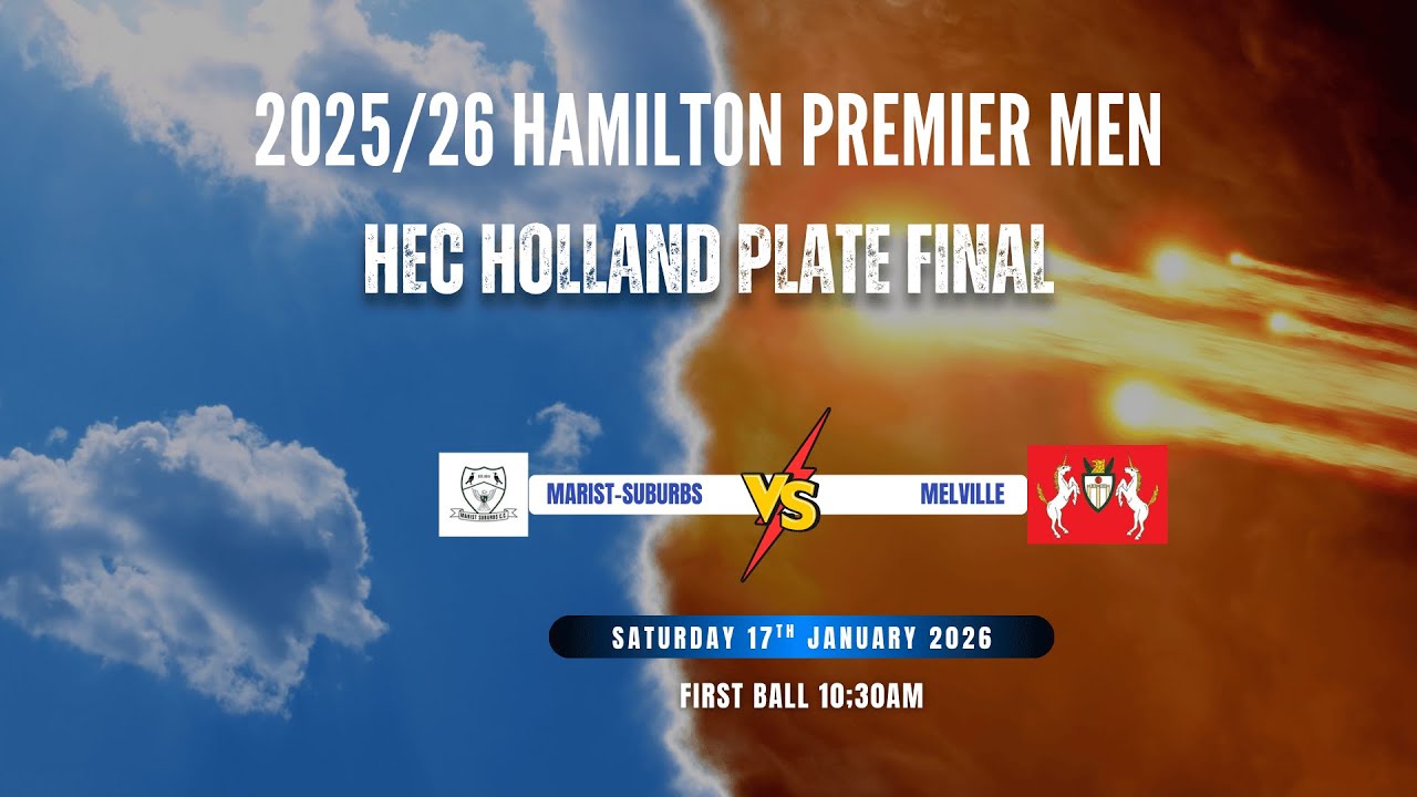 2025/26 Hamilton Cricket Premier Men Hec Holland Plate Final - Marist-Suburbs vs Melville