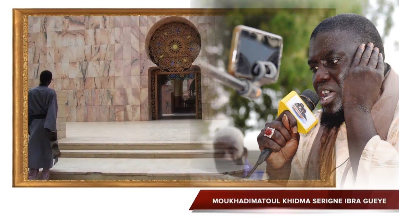 MOUKHADIMATOUL KHIDMA   |  SERIGNE IBRA GUEYE