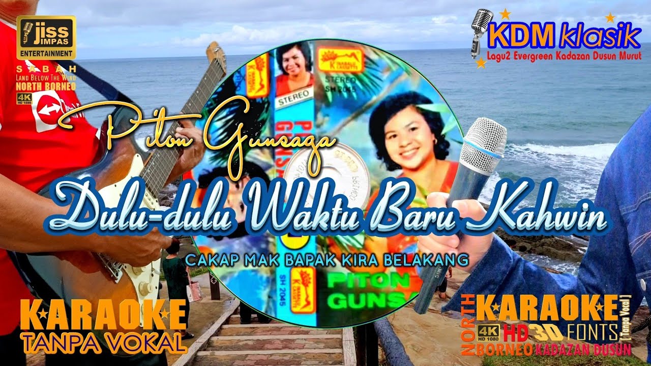 DULU-DULU WAKTU BARU KAHWIN - PITON GUNSAGA - KARAOKE HD [4K] Tanpa Vokal