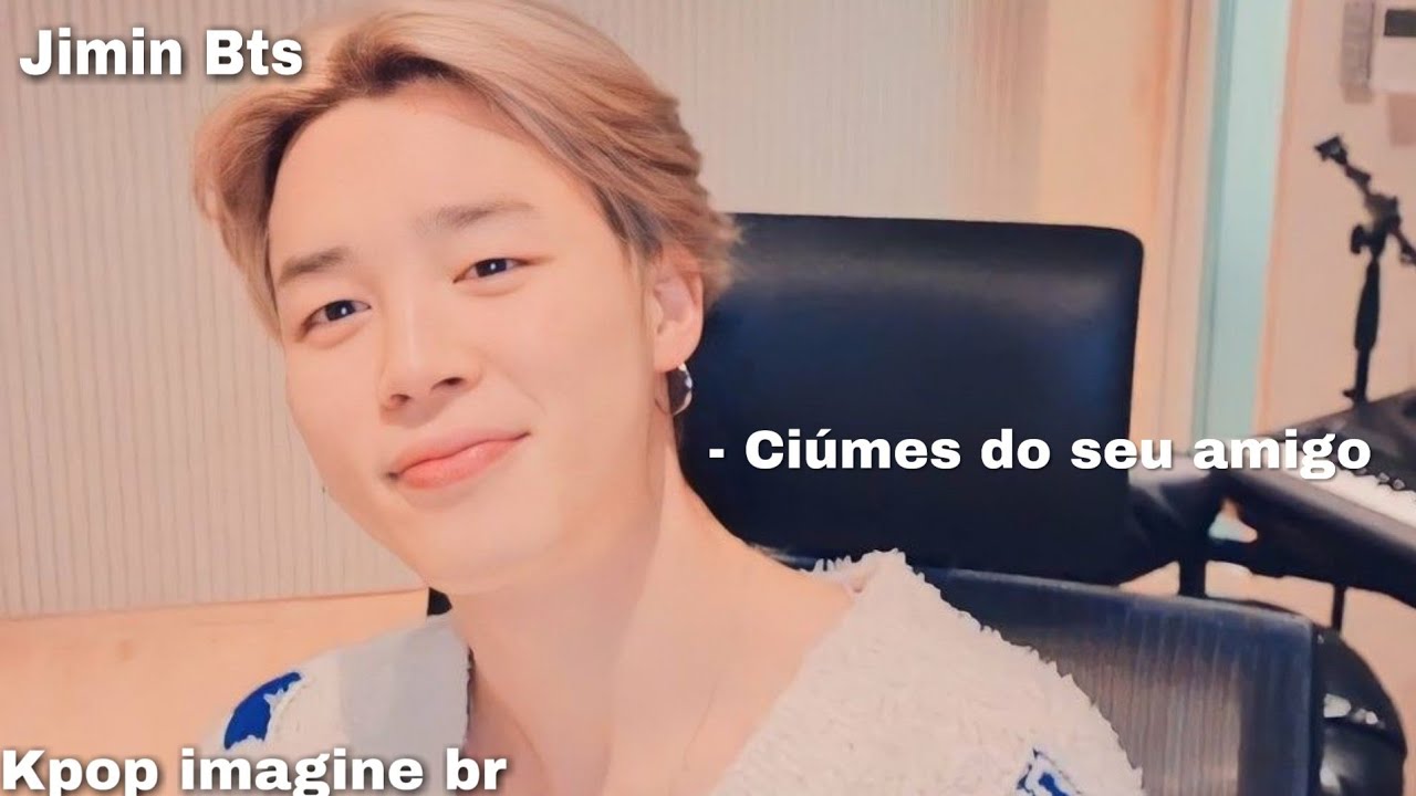 Imagine vídeo chamada Jimin BTS - Ciúmes do seu amigo