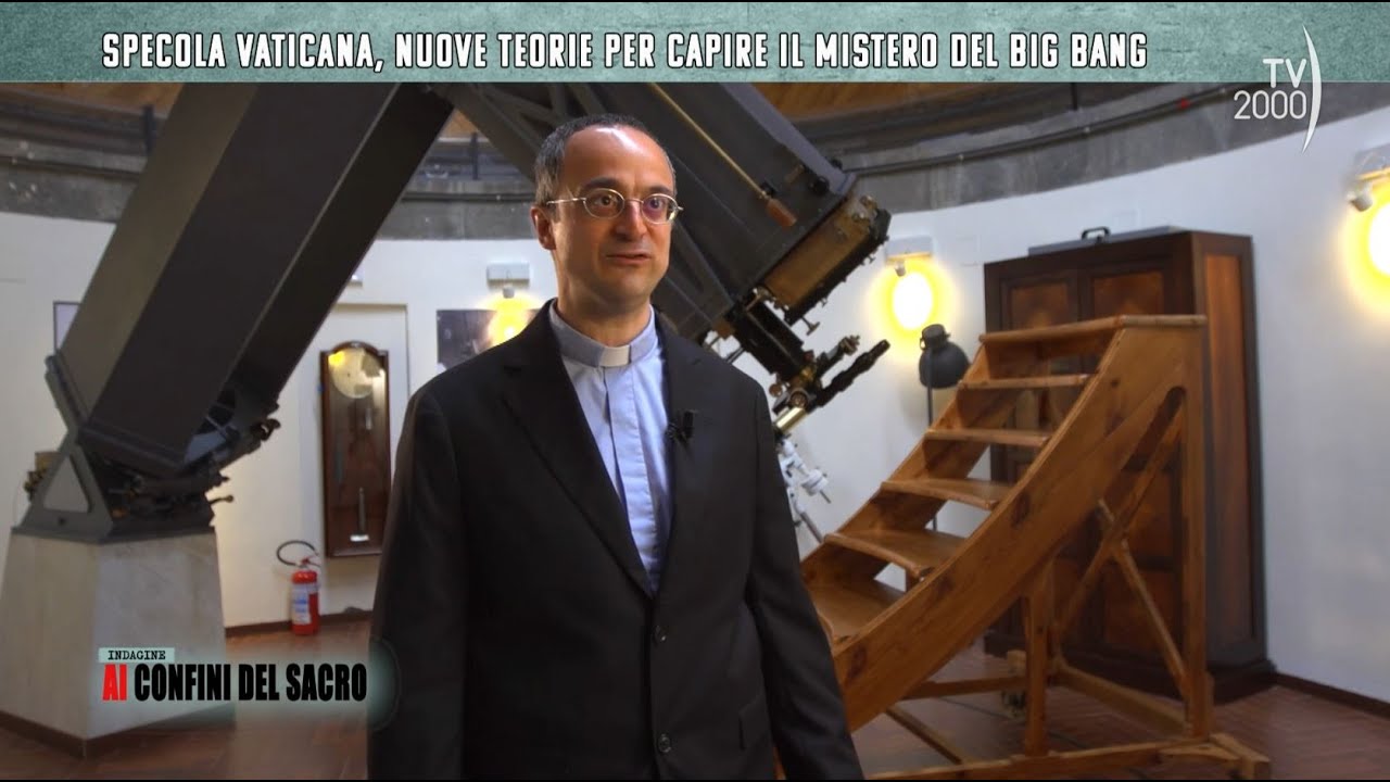 Indagine ai confini del sacro - Specola Vaticana, nuove teorie per capire il mistero del Big Bang
