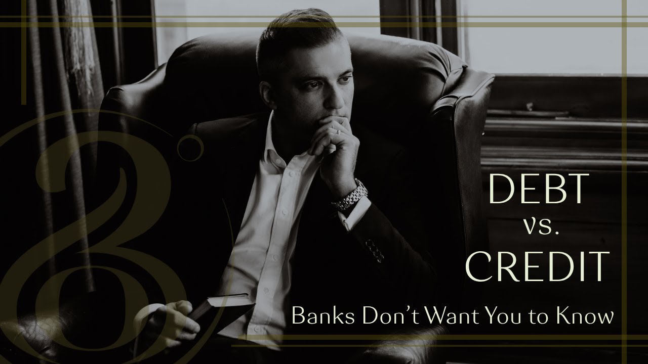 Debt vs Credit: What Banks Don’t Want You to Know