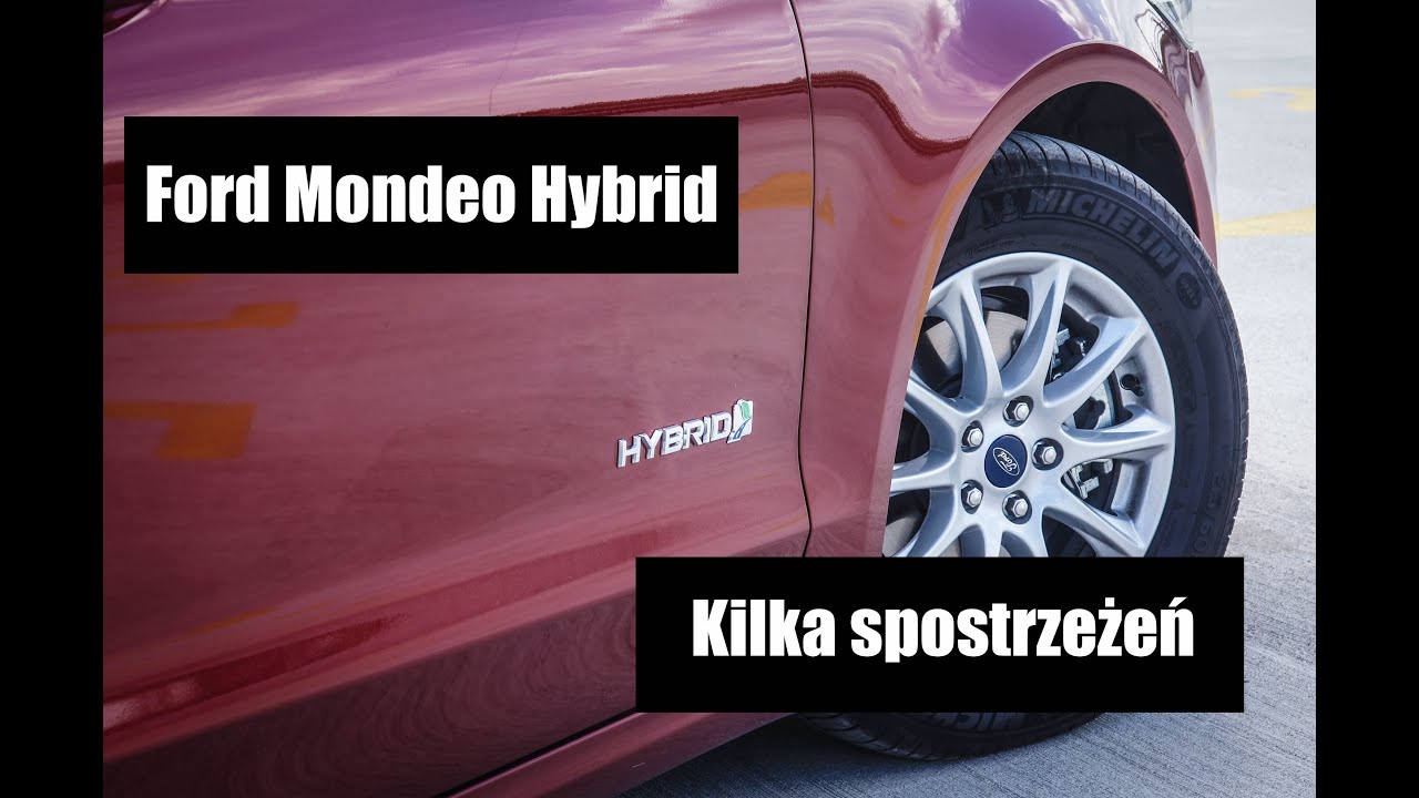 Ford Mondeo 2.0 Hybrid - kilka spostrzeżeń [Test PL]