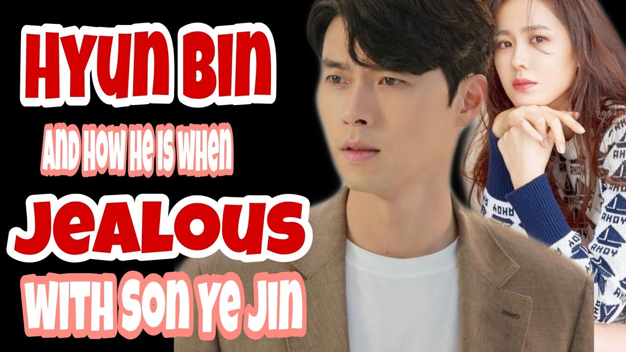 Hyun Bin and how he is when he is Jealous with Son Ye Jin |  현빈 ❤️손예진 | BinJin is Real|