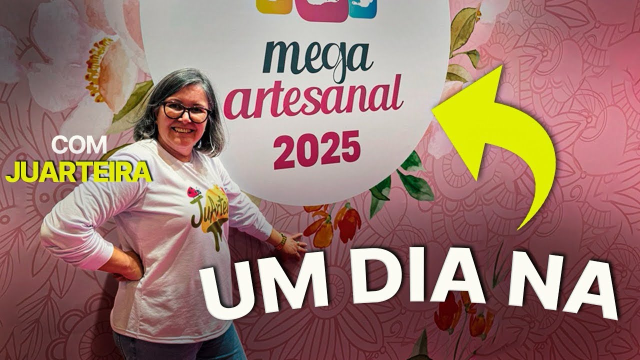 UM DIA INCR&Iacute;VEL na Mega Artesanal 2025 com a JuArteira &ndash; Olha ISSO 😱