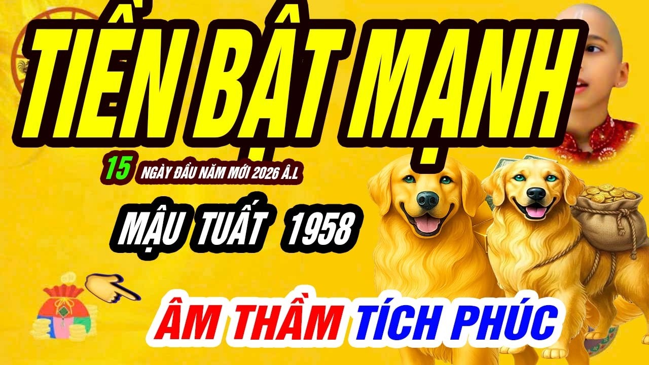 🐕 Âm Thầm Tích Phúc – TIỀN Bật Mạnh! MẬU TUẤT 1958 Gặp Đại Lộc Đúng 15 Ngày Đầu Năm 2026