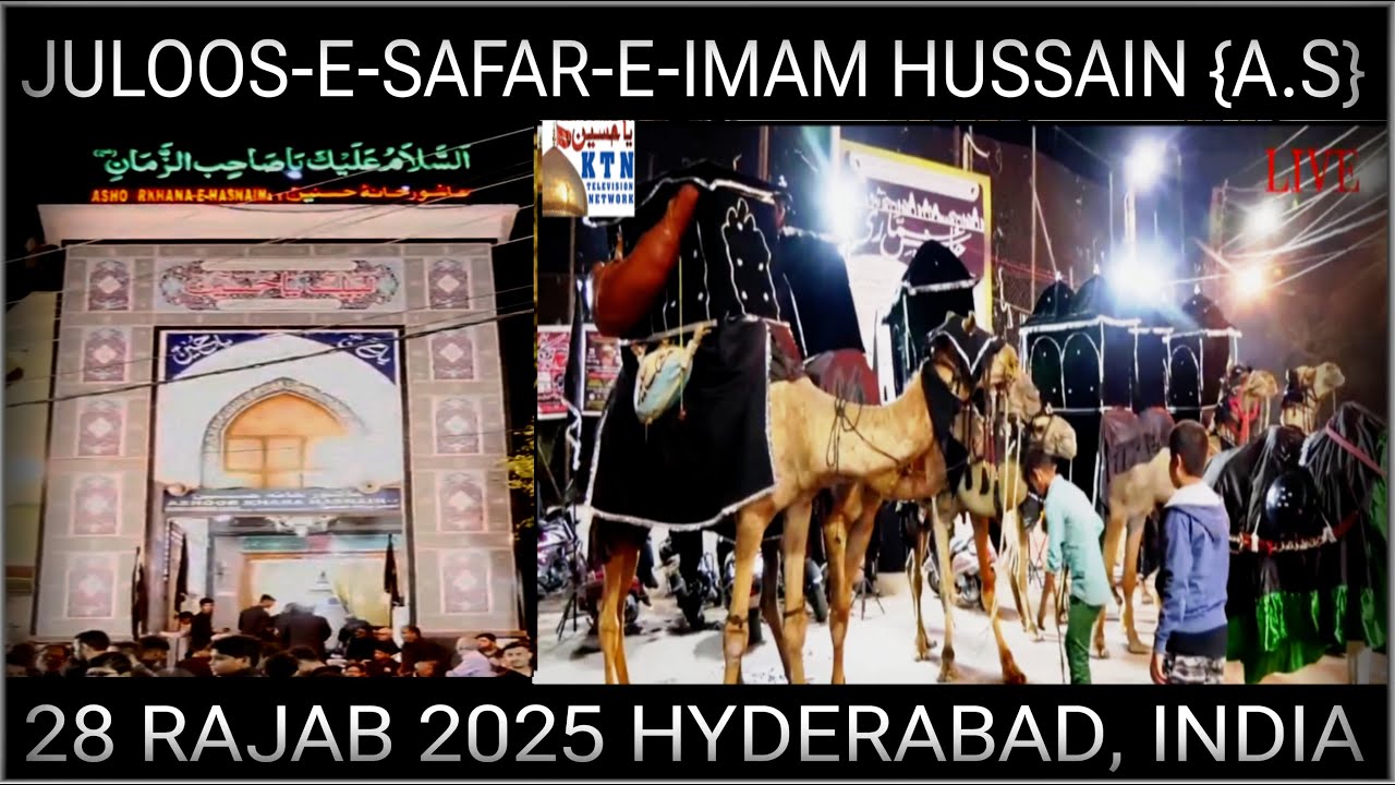 Live JULOOS E SAFAR E IMAM HUSSAINI a.s. | 28 RAJJAB 2025 | Bargahe Hasnain To Ibadat Khana Hussaini