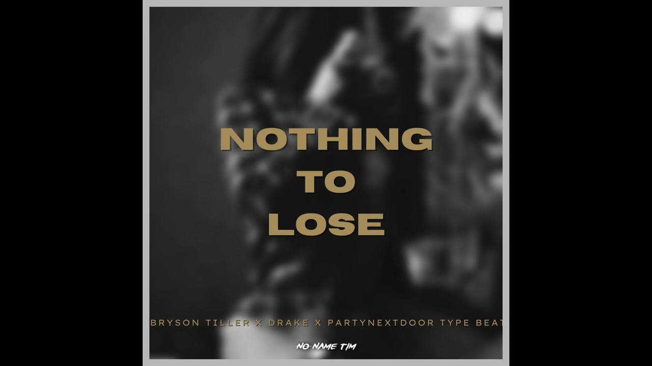2023 Bryson Tiller x Drake x PARTYNEXTDOOR Type Beat | Nothing To Lose | Dance R&B Type Beat