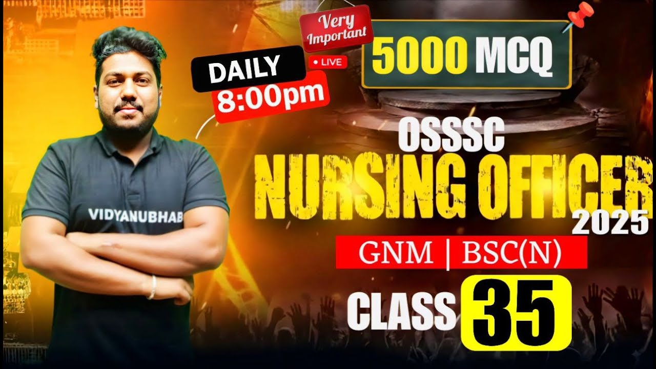 OSSSC NURSING OFFICER 2025 // CLASS-35// 5000 MCQ // BY SATYA SIR.