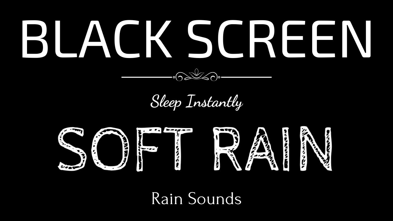 SOFT RAIN Sounds for Sleeping | Sleep and Relaxation | Nature Sounds | Dark Screen |Black Screen