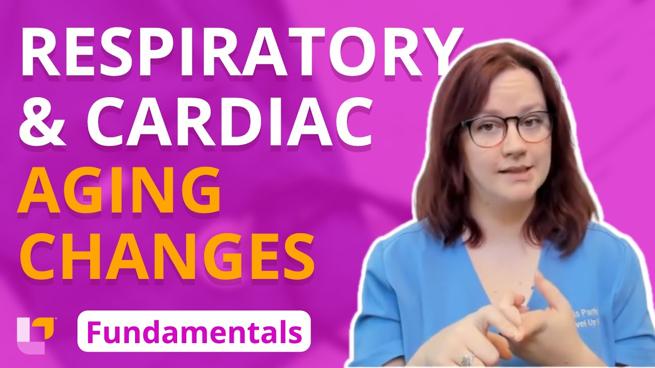 Respiratory and Cardiac Aging Changes: Gerontology - Fundamentals of Nursing | 