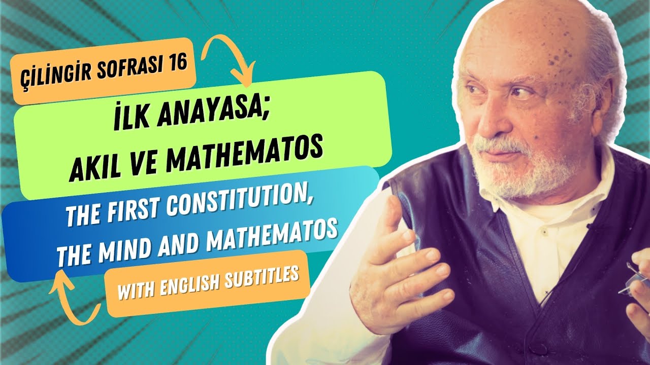 Çilingir Sofrası 16 / İlk Anayasa; Akıl ve Mathematos (with English subtitles)