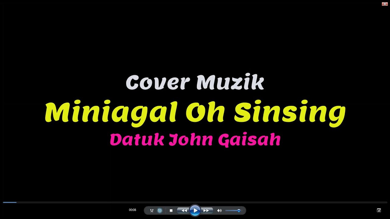 🎵 Miniagal Oh Sinsing – Cover Muzik | Datuk John Gaisah