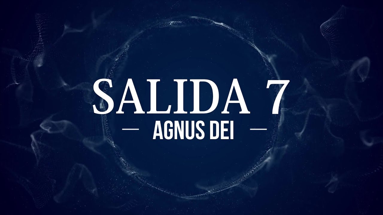 Agnus Dei - Salida 7 (Letra)
