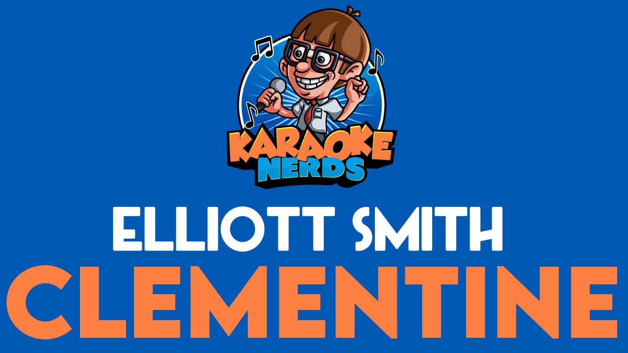 Elliott Smith - Clementine (Karaoke)
