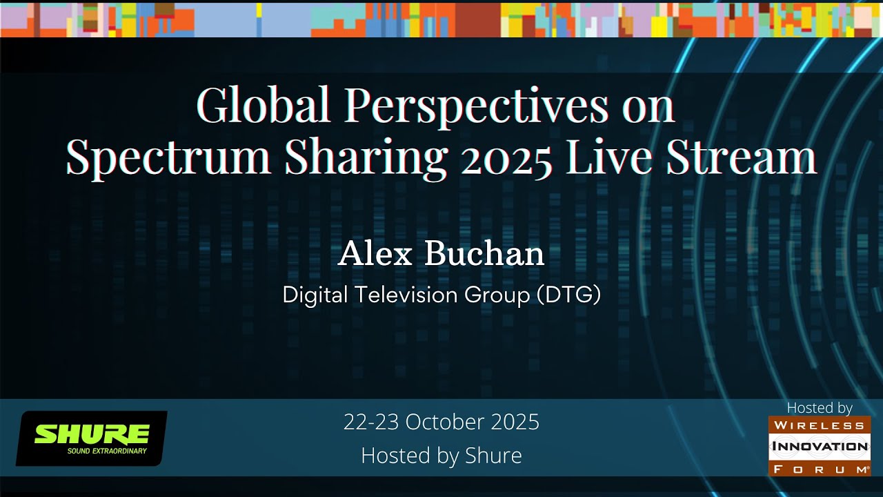 2025 Global Perspectives on Spectrum Sharing, Alex Buchan, DTG