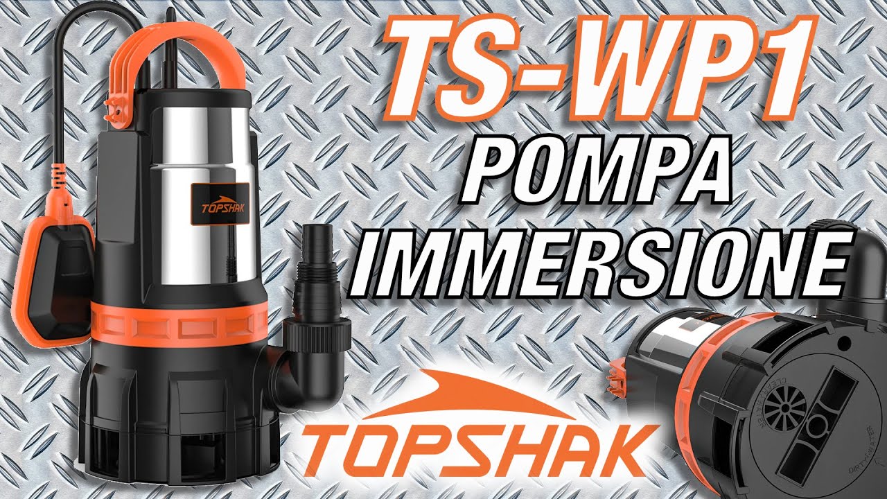 TOPSHAK TS-WP1 Pompa ad Imersione con selettore acqua Sporca o Pulita 20000l/h