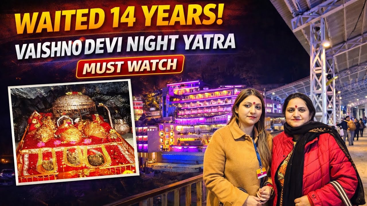 Waited 14 Years! Vaishno Devi Night Yatra | Must Watch Divine Darshan