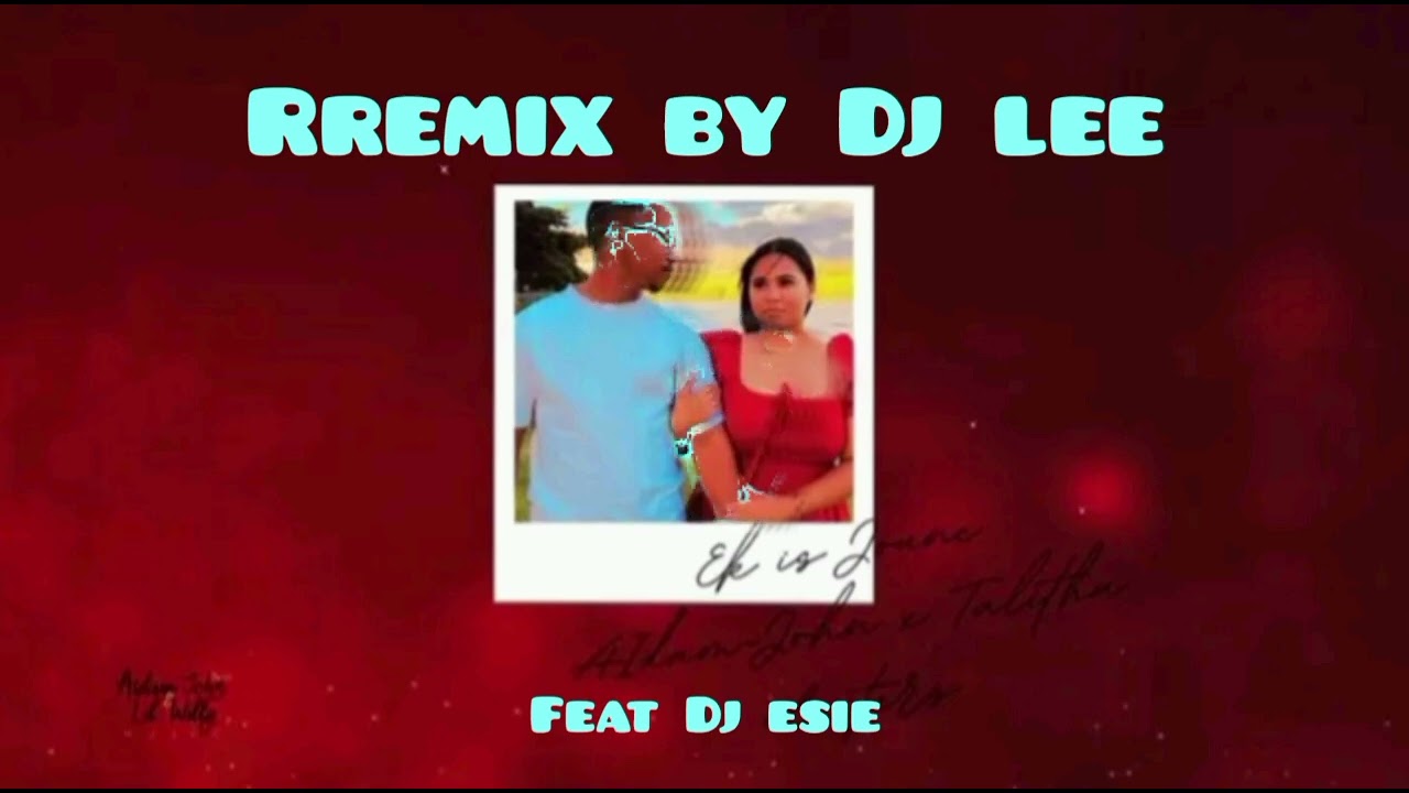 Ek is joune_-_Remix x Dj Lee feat Dj esie