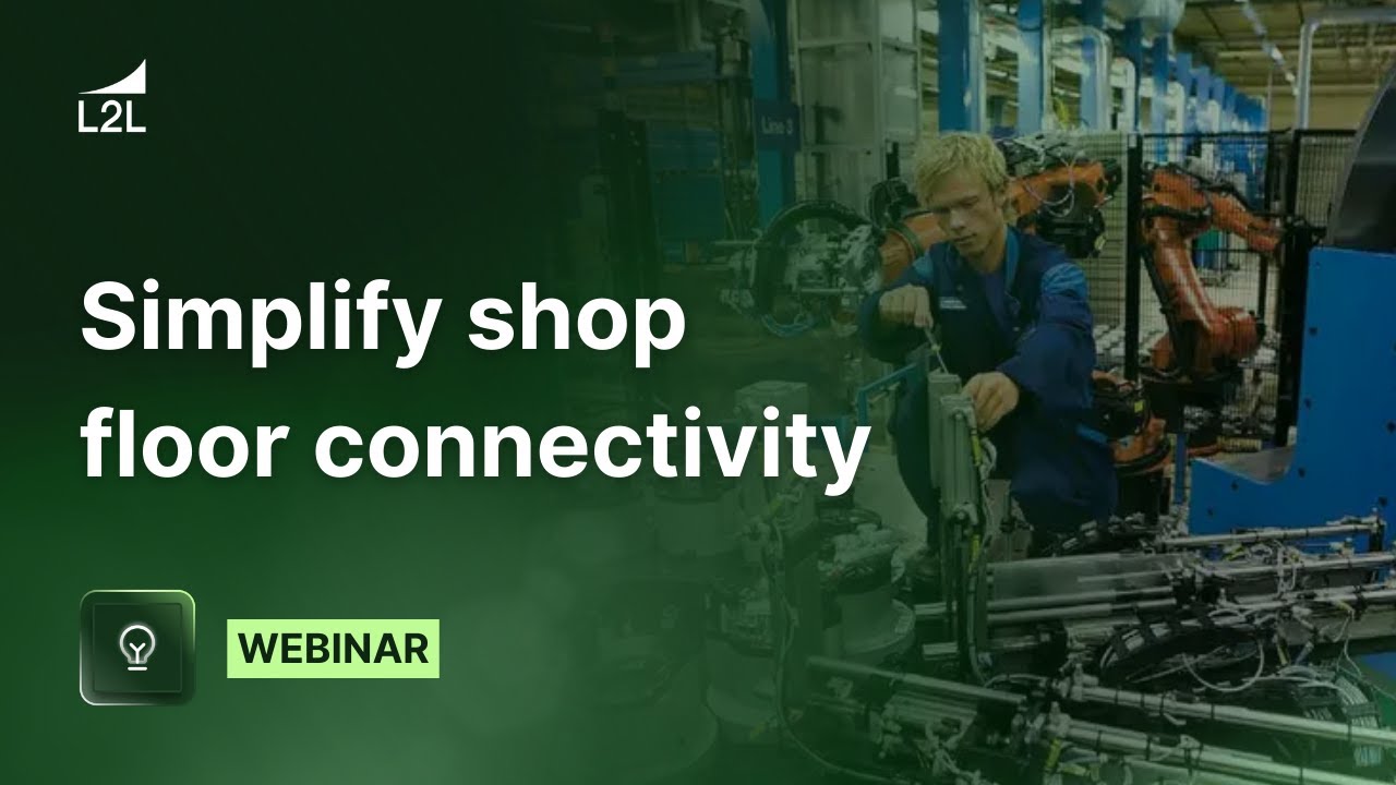 Simplifying Shop Floor Connectivity
