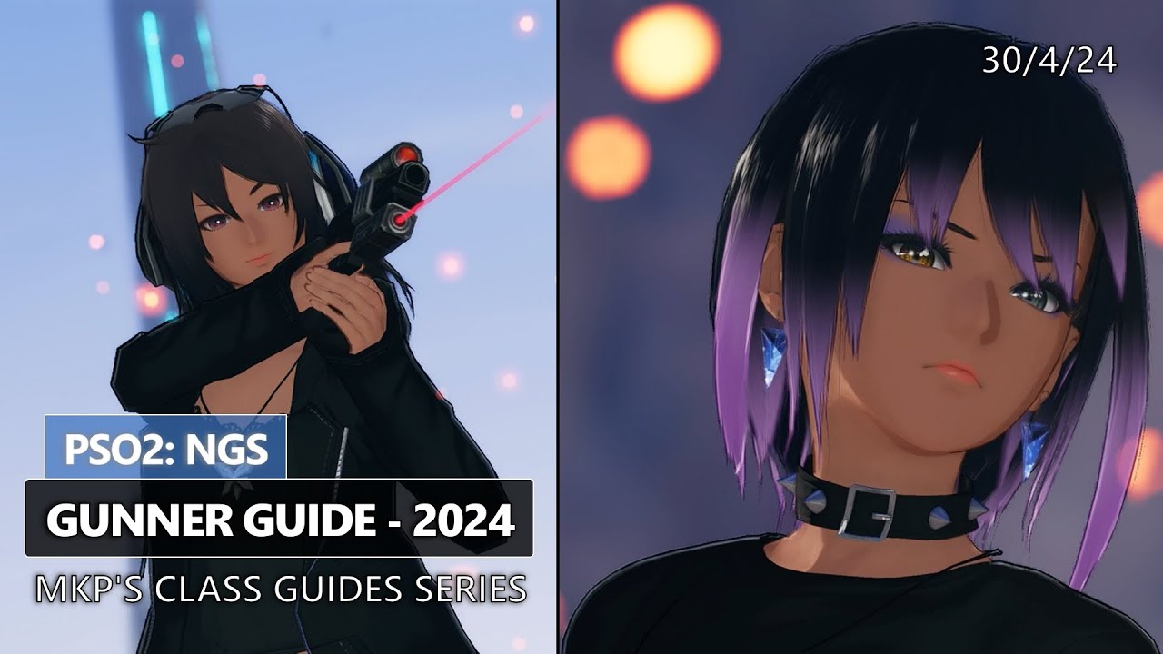 PSO2: NGS - Mkp's Class Guides: Gunner - 30/4/24 (Commentary, Advanced Gameplay & More)