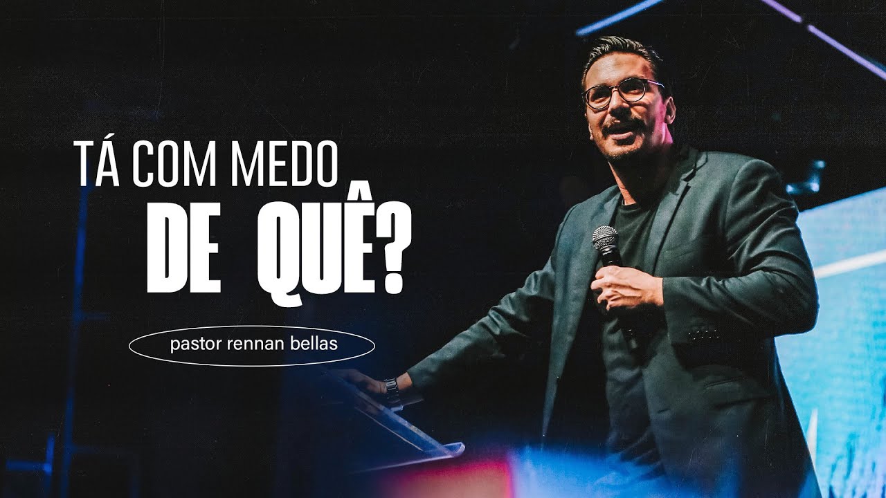 TÁ COM MEDO DO QUÊ? | RENNAN BELLAS