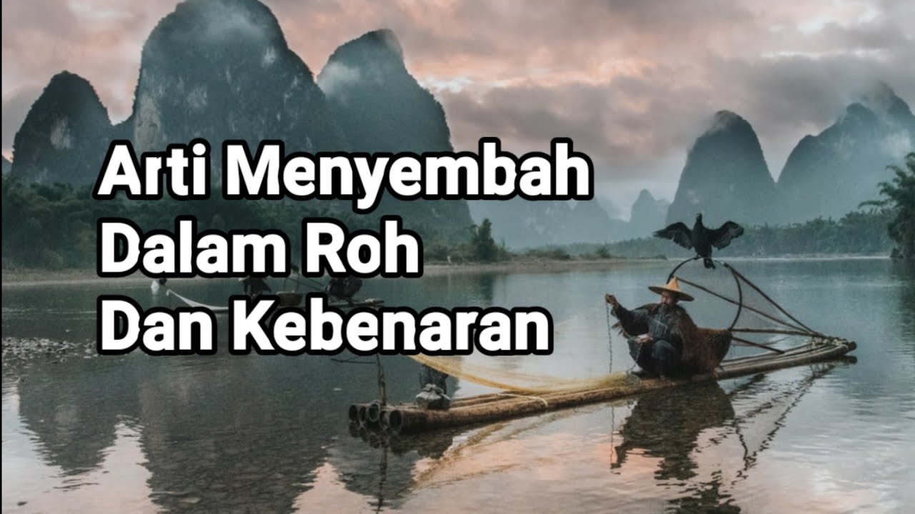 Makna Menyembah Dalam Roh dan Kebenaran - Renungan dan Doa