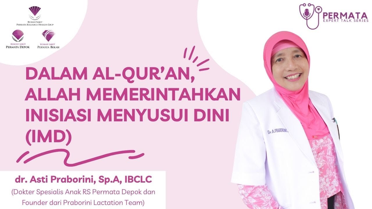Dalam Al-Qur’an, Allah memerintahkan Inisiasi Menyusui Dini (IMD) - dr. Asti Praborini, Sp.A, IBCLC