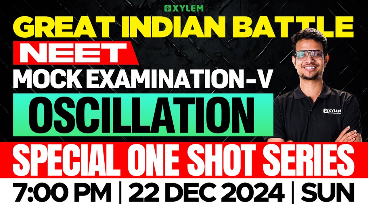 GIB - NEET | MOCK EXAMINATION - V | SPECIAL ONE SHOT SERIES | OSCILLATION | Xylem NEET