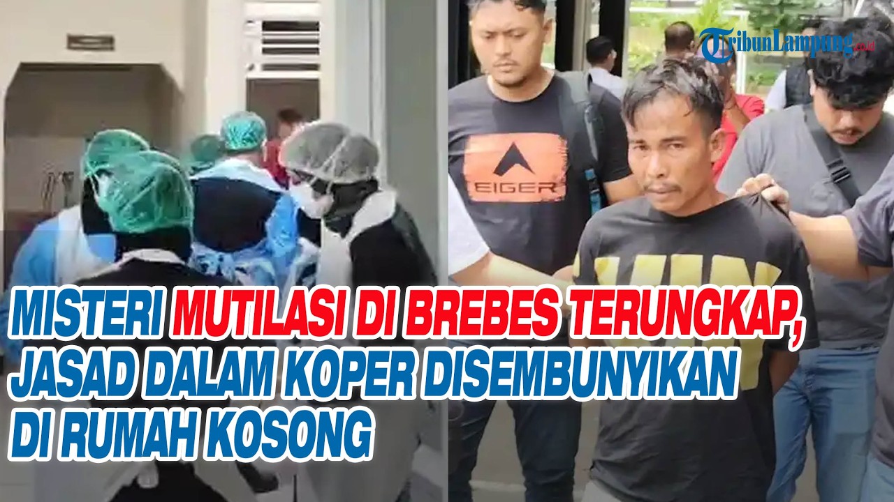 Misteri Mutilasi di Brebes Terungkap, Jasad dalam Koper Disembunyikan di Rumah Kosong