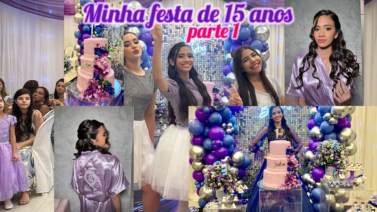 Minha Festa de 15 anos Júlia Ester ( Parte 1 ) 🥹💜✨