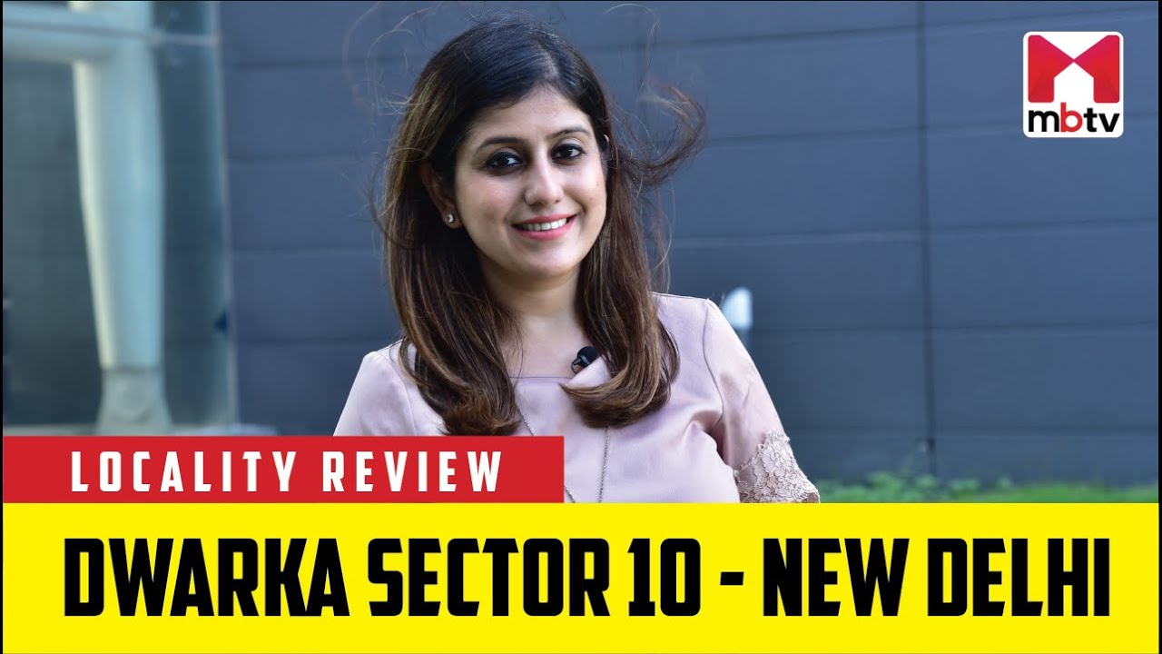 Locality Review of Dwarka Sector 10, New Delhi