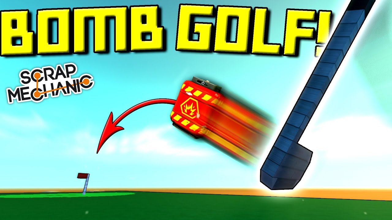 Golfing with Explosives!  What Can Go Wrong? - Scrap Mechanic Gameplay